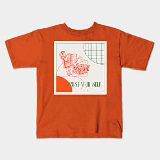 Trust your self Kids T-Shirt